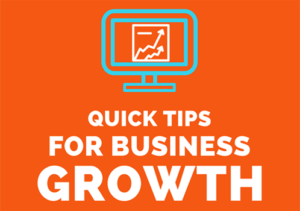 Quick Tips for Business Growth